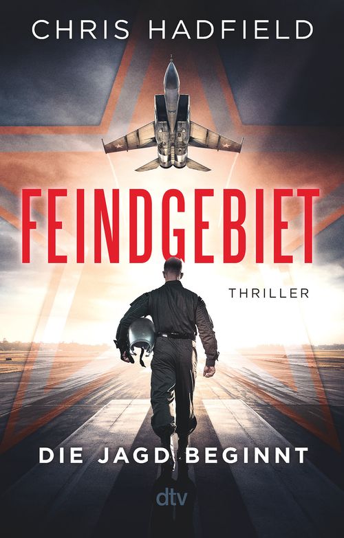 Cover des Buches Feindgebiet – Die Jagd beginnt von Chris Hadfield